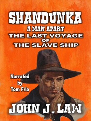 cover image of Shandunka--A Man Apart--The Last Voyage of the Slave Ship
